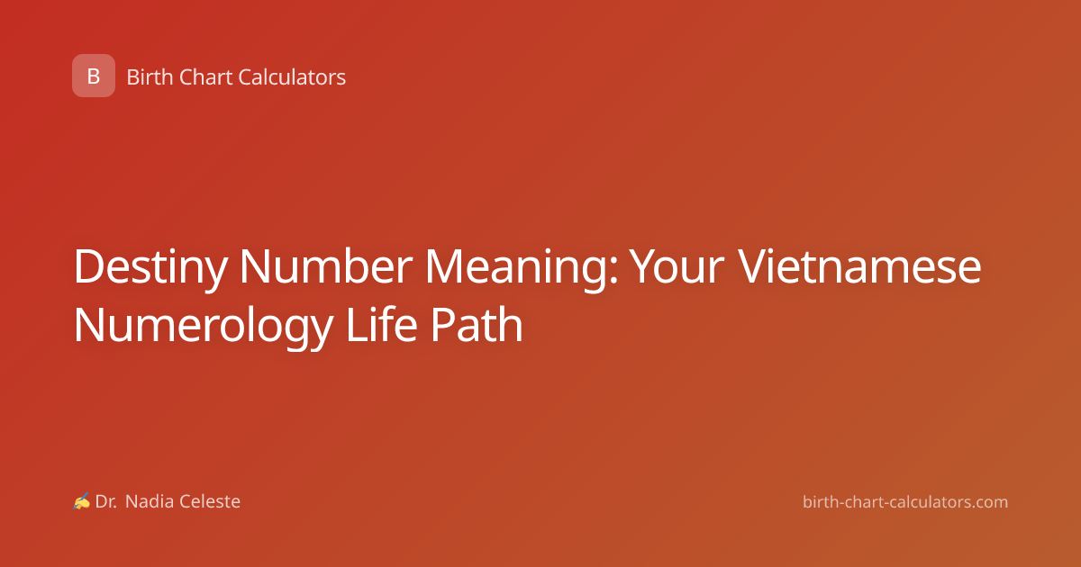 Destiny Number Meaning: Your Vietnamese Numerology Life Path