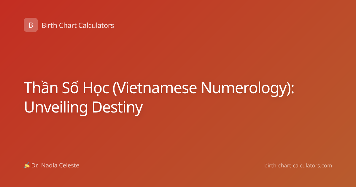 Thần Số Học (Vietnamese Numerology): Unveiling Destiny