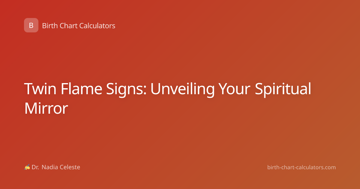Twin Flame Signs: Unveiling Your Spiritual Mirror